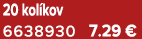 20 kol kov 6638930 7.29 €