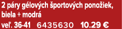 2 p ry g lov ch portov ch pono iek, biela + modr  ve . 36 41 6435630 10.29 €
