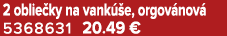 2 oblie ky na vank e, orgov nov  5368631 20.49 €