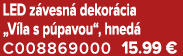 LED z vesn dekor cia „V la s p pavou“, hned  C008869000 15.99 €