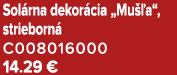 Sol rna dekor cia „Mu a“, strieborn  C008016000 14.29 €