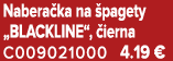 Nabera ka na pagety „BLACKLINE“,  ierna C009021000 4.19 €