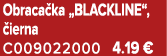 Obraca ka „BLACKLINE“, ierna C009022000 4.19 €