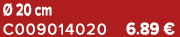  20 cm C009014020 6.89 €