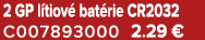 2 GP l tiov bat rie CR2032 C007893000 2.29 €