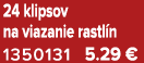 24 klipsov na viazanie rastl n 1350131 5.29 €