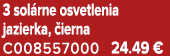 3 sol rne osvetlenia jazierka, ierna C008557000 24.49 €