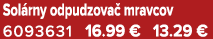 Sol rny odpudzova mravcov 6093631 16.99 € 13.29 €