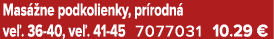 Mas ne podkolienky, pr rodn  ve . 36 40, ve . 41 45 7077031 10.29 €