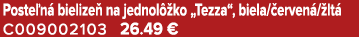 Poste n bielize  na jednol  ko „Tezza“, biela/ erven / lt  C009002103 26.49 €