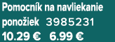 Pomocn k na navliekanie pono iek 3985231 10.29 € 6.99 €