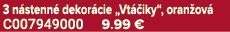 3 n stenn dekor cie „Vt  iky“, oran ov  C007949000 9.99 €