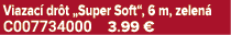Viazac dr t „Super Soft“, 6 m, zelen  C007734000 3.99 €