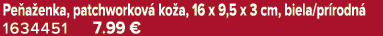 Pe a enka, patchworkov ko a, 16 x 9,5 x 3 cm, biela/pr rodn  1634451 7.99 €
