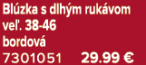 Bl zka s dlh m ruk vom ve . 38 46 bordov 7301051 29.99 €