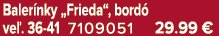 Baler nky „Frieda“, bord ve . 36 41 7109051 29.99 €