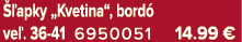  apky „Kvetina“, bord  ve . 36 41 6950051 14.99 €