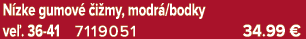 N zke gumov  i my, modr /bodky ve . 36 41 7119051 34.99 €
