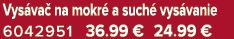 Vys va na mokr  a such  vys vanie 6042951 36.99 € 24.99 €