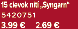 15 cievok nit „Syngarn“ 5420751 3.99 € 2.69 €