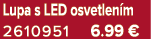 Lupa s LED osvetlen m 2610951 6.99 €