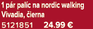 1 p r pal c na nordic walking Vivadia, ierna 5121851 24.99 €