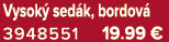 Vysok sed k, bordov  3948551 19.99 €