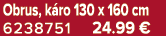Obrus, k ro 130 x 160 cm 6238751 24.99 €