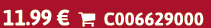 11.99 €  C006629000