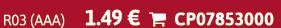 R03 (AAA) 1.49 €  CP07853000