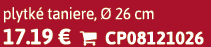 plytk taniere,   26 cm 17.19 €  CP08121026