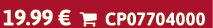 19.99 €  CP07704000