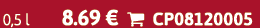 0,5 l 8.69 €  CP08120005