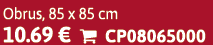 Obrus, 85 x 85 cm 10.69 €  CP08065000