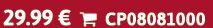 29.99 €  CP08081000