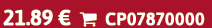21.89 €  CP07870000