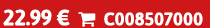 22.99 €  C008507000
