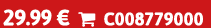 29.99 €  C008779000