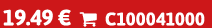 19.49 €  C100041000
