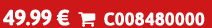 49.99 €  C008480000