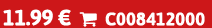 11.99 €  C008412000