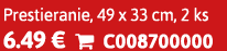 Prestieranie, 49 x 33 cm, 2 ks 6.49 €  C008700000