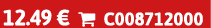 12.49 €  C008712000