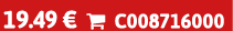 19.49 €  C008716000