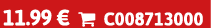11.99 €  C008713000
