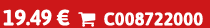19.49 €  C008722000