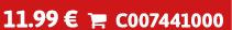 11.99 €  C007441000