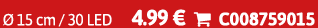  15 cm / 30 LED 4.99 €  C008759015