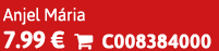 Anjel M ria 7.99 €  C008384000