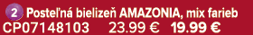 ￼Poste n bielize  AMAZONIA, mix farieb CP07148103 23.99 € 19.99 €